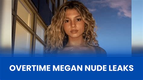 overtime megan leaked budes|Overtime Megan has quit social media after her nudes。